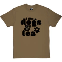 I Like Dogs And Tea T-Shirt -ThinkWear Collective Sales dogs and tea tshirt 1 olivetshirt