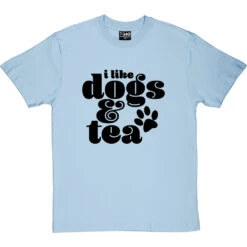 I Like Dogs And Tea T-Shirt -ThinkWear Collective Sales dogs and tea tshirt 1 skybluetshirt
