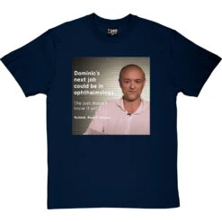 Dominic's Next Job T-Shirt -ThinkWear Collective Sales dominic new job tshirt navybluetshirt