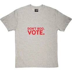 Don't Boo. Vote. T-Shirt