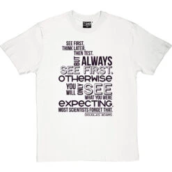 Douglas Adams "See First" Quote T-Shirt -ThinkWear Collective Sales douglas adams see first tshirt 1 whitetshirt
