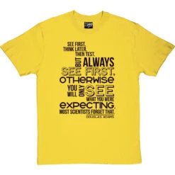 Douglas Adams "See First" Quote T-Shirt -ThinkWear Collective Sales douglas adams see first tshirt 1 yellowtshirt