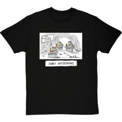 Early Hot-Desking T-Shirt -ThinkWear Collective Sales early hotdesking tshirt blacktshirt