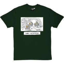 Early Hot-Desking T-Shirt