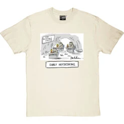 Early Hot-Desking T-Shirt -ThinkWear Collective Sales early hotdesking tshirt naturaltshirt