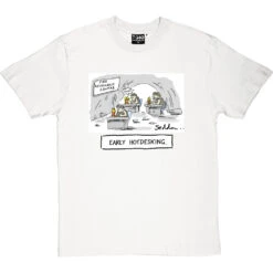 Early Hot-Desking T-Shirt -ThinkWear Collective Sales early hotdesking tshirt whitetshirt