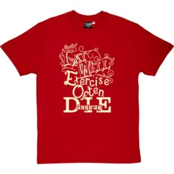 Eat Well, Exercise Often, Die Anyway T-Shirt -ThinkWear Collective Sales eat well tshirt 158 redtshirt