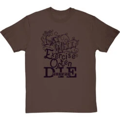 Eat Well, Exercise Often, Die Anyway T-Shirt -ThinkWear Collective Sales eat well tshirt 1 hazelnuttshirt