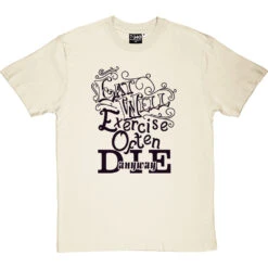 Eat Well, Exercise Often, Die Anyway T-Shirt -ThinkWear Collective Sales eat well tshirt 1 naturaltshirt