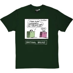 Emotional Baggage T-Shirt -ThinkWear Collective Sales emotional baggage tshirt 2 bottlegreentshirt
