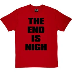 The End Is Nigh T-Shirt -ThinkWear Collective Sales end is nigh tshirt 1 redtshirt