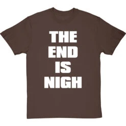 The End Is Nigh T-Shirt -ThinkWear Collective Sales end is nigh tshirt 2 hazelnuttshirt