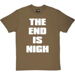 The End Is Nigh T-Shirt -ThinkWear Collective Sales end is nigh tshirt 2 olivetshirt