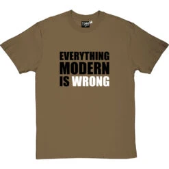 Everything Modern Is Wrong T-Shirt 7 Everything Modern Is Wrong T-Shirt -ThinkWear Collective Sales everything modern is wrong tshirt olivetshirt