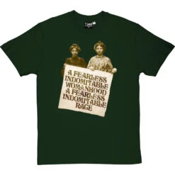 A Fearless Indomitable Womanhood T-Shirt -ThinkWear Collective Sales fearless womanhood tshirt bottlegreentshirt