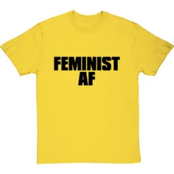 Feminist AF T-Shirt -ThinkWear Collective Sales feminist af tshirt 1 yellowtshirt