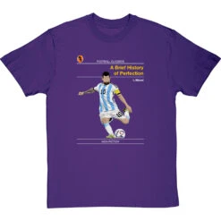 Football Classics: A Brief History Of Perfection By Lionel Messi T-Shirt -ThinkWear Collective Sales football classics a brief history of perfection tshirt purpletshirt
