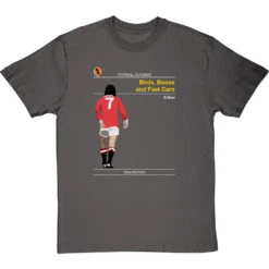 Football Classics: Birds, Booze And Fast Cars By George Best T-Shirt -ThinkWear Collective Sales football classics birds booze and fast cars tshirt charcoaltshirt