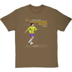Football Classics: How To Do Everything, Everywhere By Ronaldinho Gaucho T-Shirt -ThinkWear Collective Sales football classics how to do everything everywhere tshirt olivetshirt