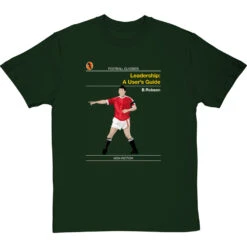 Football Classics: Leadership A User's Guide By Bryan Robson T-Shirt -ThinkWear Collective Sales football classics leadership a users guide tshirt bottlegreentshirt