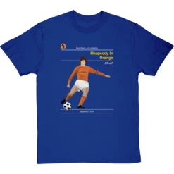Football Classics: Rhapsody In Orange By Johan Cruyff T-Shirt -ThinkWear Collective Sales football classics rhapsody in orange tshirt royalbluetshirt