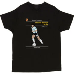 Football Classics: The Ball Belongs To Me By Diego Maradona T-Shirt -ThinkWear Collective Sales football classics the ball belongs to me tshirt black mens v neck tshirt