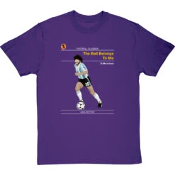 Football Classics: The Ball Belongs To Me By Diego Maradona T-Shirt -ThinkWear Collective Sales football classics the ball belongs to me tshirt purpletshirt