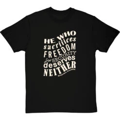 Benjamin Franklin "Freedom For Security" Quote T-Shirt -ThinkWear Collective Sales franklin freedom security tshirt 158 blacktshirt