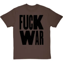 Fuck War T-Shirt