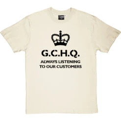 G.C.H.Q. Always Listening To Our Customers T-Shirt -ThinkWear Collective Sales gchq always listening tshirt 1 naturaltshirt