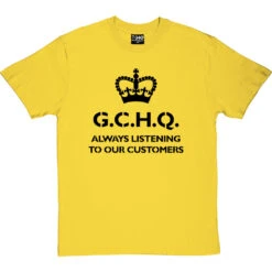 G.C.H.Q. Always Listening To Our Customers T-Shirt -ThinkWear Collective Sales gchq always listening tshirt 1 yellowtshirt