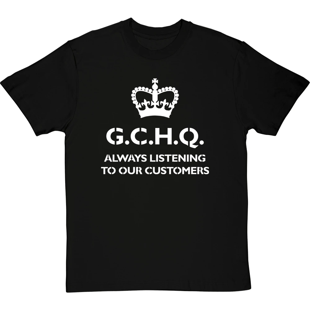 G.C.H.Q. Always Listening To Our Customers T-Shirt - Image 15