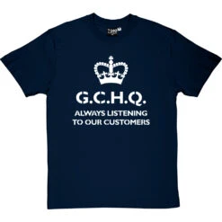 G.C.H.Q. Always Listening To Our Customers T-Shirt -ThinkWear Collective Sales gchq always listening tshirt 2 navybluetshirt