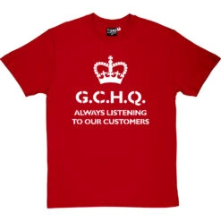 G.C.H.Q. Always Listening To Our Customers T-Shirt -ThinkWear Collective Sales gchq always listening tshirt 2 redtshirt