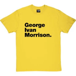 George Ivan Morrison T-Shirt -ThinkWear Collective Sales george ivan morrison tshirt 1 yellowtshirt