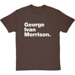 George Ivan Morrison T-Shirt -ThinkWear Collective Sales george ivan morrison tshirt 2 hazelnuttshirt