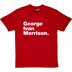 George Ivan Morrison T-Shirt -ThinkWear Collective Sales george ivan morrison tshirt 2 redtshirt