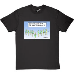 Getting Older Isn't The Same As Growing Up T-Shirt -ThinkWear Collective Sales getting older tshirt charcoaltshirt