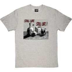 Still Life Is Still Life By Hadrian Richards T-Shirt -ThinkWear Collective Sales hadrian still life tshirt lightoxfordtshirt