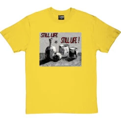 Still Life Is Still Life By Hadrian Richards T-Shirt -ThinkWear Collective Sales hadrian still life tshirt yellowtshirt