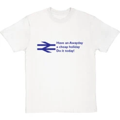 Have An Awayday, A Cheap Holiday, Do It Today! T-Shirt 28 Have An Awayday, A Cheap Holiday, Do It Today! T-Shirt -ThinkWear Collective Sales have an awayday tshirt 174 whitetshirt