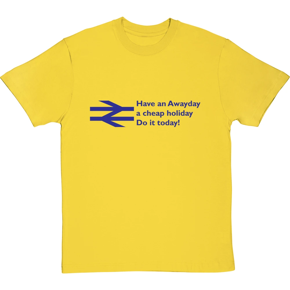 Have An Awayday, A Cheap Holiday, Do It Today! T-Shirt 15 Have An Awayday, A Cheap Holiday, Do It Today! T-Shirt - Image 15