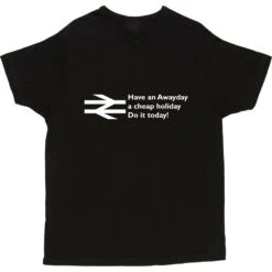 Have An Awayday, A Cheap Holiday, Do It Today! T-Shirt 21 Have An Awayday, A Cheap Holiday, Do It Today! T-Shirt -ThinkWear Collective Sales have an awayday tshirt 2 black mens v neck tshirt