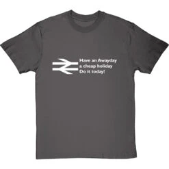 Have An Awayday, A Cheap Holiday, Do It Today! T-Shirt 25 Have An Awayday, A Cheap Holiday, Do It Today! T-Shirt -ThinkWear Collective Sales have an awayday tshirt 2 charcoaltshirt