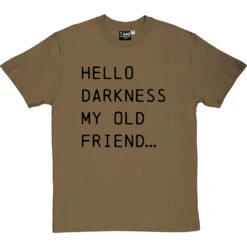 Hello Darkness My Old Friend Lyrics T Shirt T-Shirt -ThinkWear Collective Sales hello darkness tshirt 1 olivetshirt