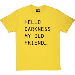 Hello Darkness My Old Friend Lyrics T Shirt T-Shirt -ThinkWear Collective Sales hello darkness tshirt 1 yellowtshirt