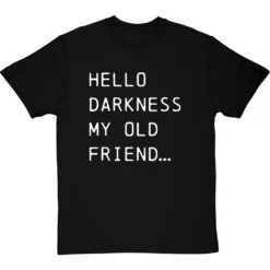 Hello Darkness My Old Friend Lyrics T Shirt T-Shirt -ThinkWear Collective Sales hello darkness tshirt 2 blacktshirt