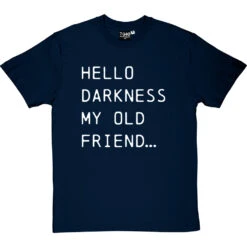 Hello Darkness My Old Friend Lyrics T Shirt T-Shirt -ThinkWear Collective Sales hello darkness tshirt 2 navybluetshirt