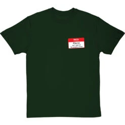 Hello, My Name Is Maurice And I Speak Of The Pompatus Of Love (Pocket Print) T-Shirt -ThinkWear Collective Sales hello my name is maurice tshirt bottlegreentshirt