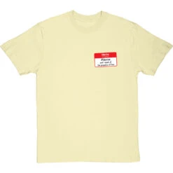 Hello, My Name Is Maurice And I Speak Of The Pompatus Of Love (Pocket Print) T-Shirt -ThinkWear Collective Sales hello my name is maurice tshirt naturaltshirt